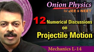 Numerical Discussion on Projectile Motion for JEE amp NEET  Class 11 OnionPhysics  Mechanics L14 [upl. by Nessie]