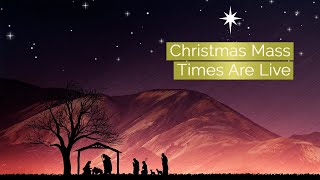 Christmas Mass Times Are Live [upl. by Den719]