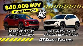 2025 40000 Crossover Comparison  Chevy Equinox RS vs Mazda CX50 Hybrid [upl. by Anitnemelc]