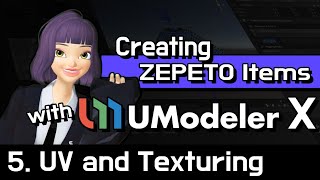 Chapter5  UV and Texturing  Zepeto Item Guidebook for UModeler X [upl. by Awad328]