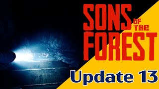 Update 13 Major Cave Rework  Sons of the Forest [upl. by Ais]