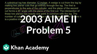 2003 AIME II problem 5  AIME  Math for fun and glory  Khan Academy [upl. by Ennayelhsa]