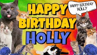 Happy Birthday Holly Crazy Cats Say Happy Birthday Holly Very Funny [upl. by Nahtam256]