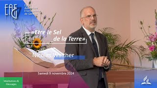 Culte du 09 novembre 2024  Nicolas Walther quotEtre le sel de la terrequot [upl. by Lubet]