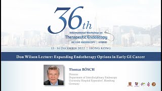 Don Wilson Lecture Expanding endotherapy options by early GI cancer by Thomas Rösch [upl. by Trainer]