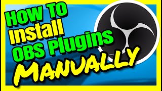 How To Install Obs Plugins 2020  IF YOU GET STUCK MANUALLY IS BEST [upl. by Lohse67]