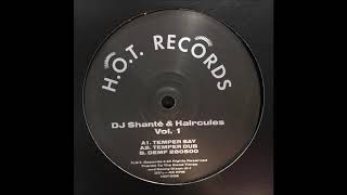 DJ SHANTÉ amp HAIRCULES  TEMPER SAY HOT RECORDS [upl. by Burra]