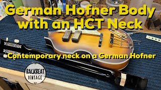 Hofner HCT Contemporary 5001 Neck on a Vintage German Hofner Body [upl. by Nylteak]