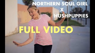 TV Advert NORTHERN SOUL GIRL X HUSHPUPPIES  BRAND NEW SHOE FULL FILM [upl. by Cosmo]