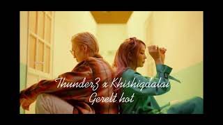 Thunder Hishigdalai Gerelt hot lyrics үгтэй [upl. by Berky]