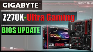 GIGABYTE Z270X Ultra Gaming BIOS UPDATE [upl. by Adnarb]