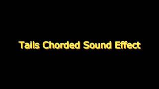 Tails Chorded Sound Effect [upl. by Mctyre]