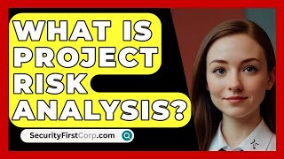 What Is Project Risk Analysis  SecurityFirstCorpcom [upl. by Annet]