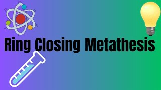 Ring Closing Olefin Metathesis [upl. by Phylys]