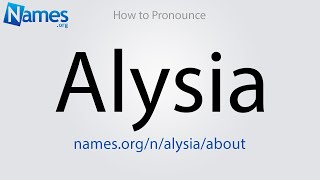 How to Pronounce Alysia [upl. by Weingartner]