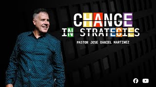 CHANGES IN STRATEGIES  Pastor Jose D Martinez [upl. by Mloclam]