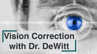 Vision Correction with Dr DeWitt DC Part 1 [upl. by Amjan]