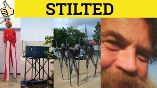 🔵 Stilted Stilts  Stilted Meaning  Stilts Examples  Stilted Defined  C2 English Vocabulary [upl. by Darwin]