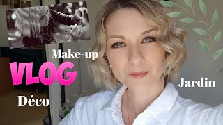 VLOG QUELQUES JOURS EN DÉCO MAKEUP JARDIN ETC [upl. by Kilah295]