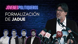 FORMALIZACIÓN de JADUE  Jóvenes Politiqueros con José Francisco Lagos [upl. by Yevoc]