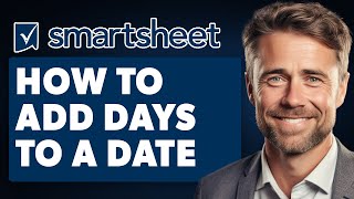 How to Add Days to a Date in Smartsheet Full 2024 Guide [upl. by Nnairak]