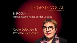 Le geste vocal exercice 3 assouplissement des cordes vocales [upl. by Mayhs]