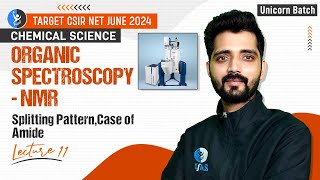 Case of Amide  Splitting Pattern SpectroscopyNMR  CSIR NET Chemistry  Lec 11  IFAS [upl. by Ias]