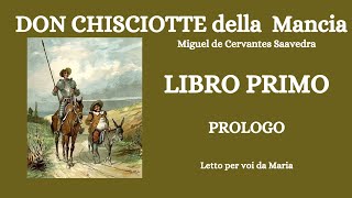 DON CHISCIOTTE DELLA MANCIA di Miguel Cervantes LIBRO PRIMOPROLOGO [upl. by Beauvais]