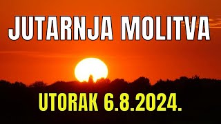 Časoslov JUTARNJA MOLITVA  BLAGDAN  PREOBRAŽENJE GOSPODINOVO  UTORAK 682024 [upl. by Kowtko]