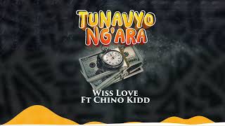 WISS LOVE FT CHINO KIDD Tunavyo Ngara 0fficial Audio Mp3 [upl. by Tchao]