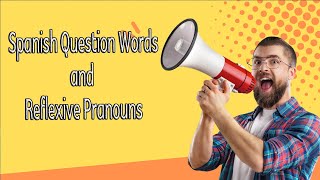 Question Words and Reflexive Verbs in Spanishspanish advancedspanish [upl. by Anallese]