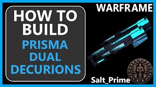 Prisma Dual Decurions  How to Build amp Gameplay  Warframe  2024 [upl. by Intyrb]