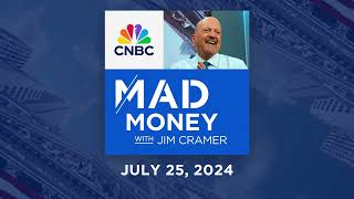 Mad Money  072524  Audio Only [upl. by Etnwahs251]