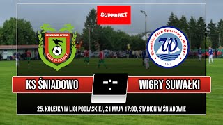 IV LIGA KS Śniadowo  Wigry Suwałki \\ GIGA Sport TV [upl. by Cruickshank]