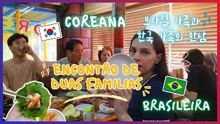 Vida na Coreia Encontro da família BRASILEIRA e COREANA ✨ [upl. by Justine]