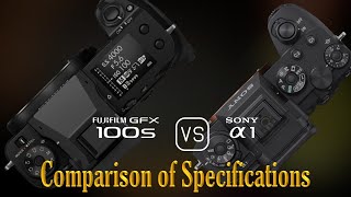 Fujifilm GFX 100s vs Sony A1 A Comparison of Specifications [upl. by Nivej]