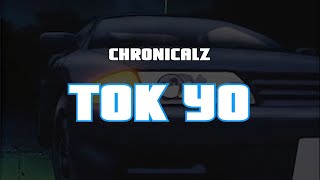 CHRONICALZ  TOK YO LIRIK [upl. by Idhem661]