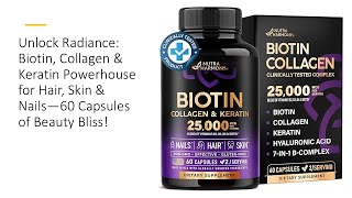 Unlock Radiance Biotin Collagen amp Keratin Powerhouse for Hair Skin amp Nails—60 Cap of Beauty Bliss [upl. by Vivl]