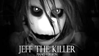 Jeff The Killer Theme Song Piano Version Sweet Dreams Are Made Of Screams [upl. by Yluj]