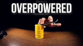 Overpowered Fingerboard Part [upl. by Otsirave60]