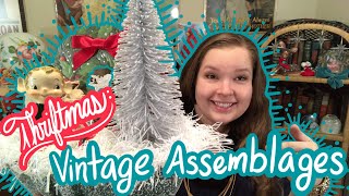 Thriftmas Making Vintage Assemblages from Mostly Secondhand and Thrifted Items [upl. by Yecnahc730]