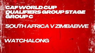 🌍CAF WORLD CUP QUALIFIERS  SOUTH AFRICA V ZIMBABWE WATCHALONG 🌍 Wwaffletv and CoachsCorner16 [upl. by Aicitan]