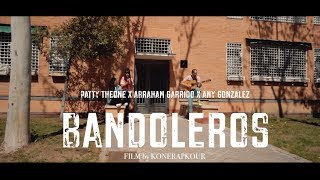 🎶LOS BANDOLEROS🎶  quotBANDOLEROSquot x Patty TheOne X Any Gonzalez X Abraham Garrido [upl. by Xonel]