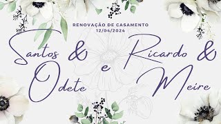 RENOVAÃ‡ÃƒO DE VOTOS DE CASAMENTO SANTOS amp ODETE E RICARDO amp MEIRE  12042024 [upl. by Eelyek]