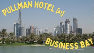 Pullman Hotel Dubai  Business Bay [upl. by Aralk]