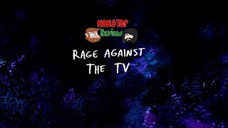 Nonstop Review Episode 147 Rage Against the TV [upl. by Tnelc45]