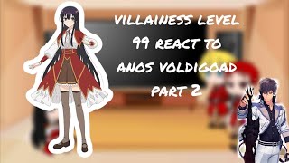 villainess level 99 react to anos voldigoad part 2 [upl. by Aeikan]