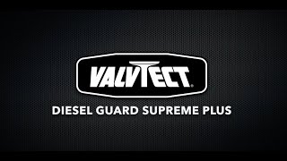 ValvTect®  Diesel Guard Supreme Plus [upl. by Meghan]