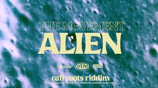 The Movement  Alien  Lyric Video CaliRootsRiddim MVMTVIBE [upl. by Aidul]