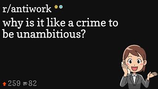 why is it like a crime to be unambitious [upl. by Boynton]